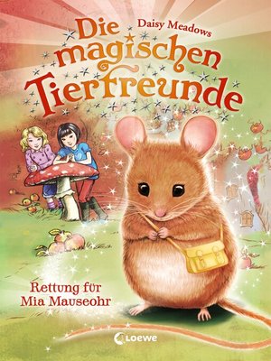 cover image of Die magischen Tierfreunde (Band 2)--Rettung für Mia Mauseohr